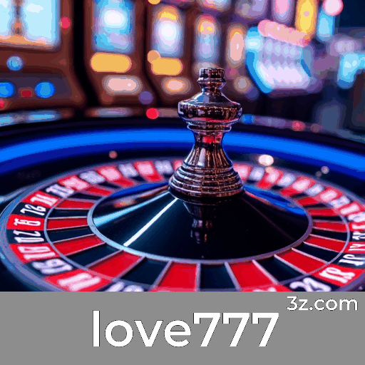 Love777: Apostas Móveis Seguras e Funcionais